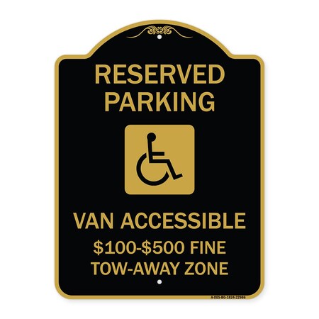 Signmission Reserved Parking Van Accessible $100-$500 Fine Tow Away Zone With Graphic, A-DES-BG-1824-22986 A-DES-BG-1824-22986